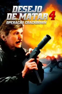 Desejo de Matar 4 - Operação Crackdown watch online on Verfilme