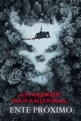 Atividade Paranormal: Ente Próximo watch online on Verfilme