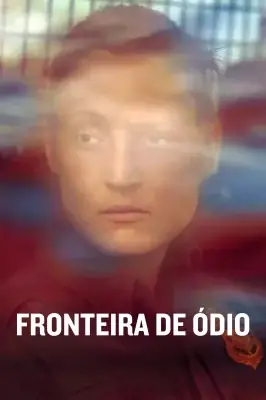 Fronteira de Ódio watch online on Verfilme