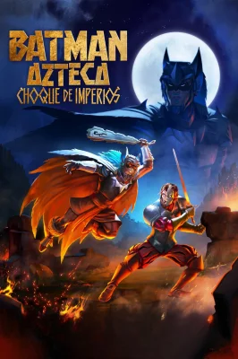 Batman Azteca: Choque de Impérios watch online on Verfilme
