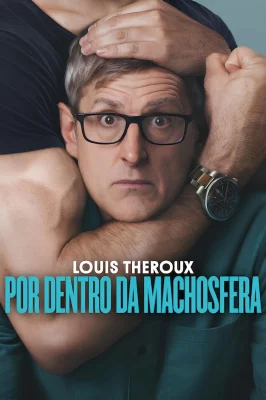 Louis Theroux: Por Dentro da Machosfera watch online on Verfilme